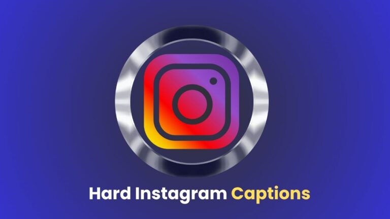 Hard Instagram Captions
