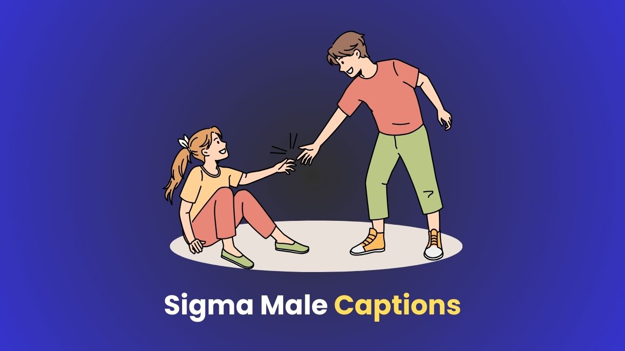 Sigma Male Captions